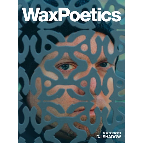 Waxpoetics - Issue 66 - DJ Shadow / David Axelrod