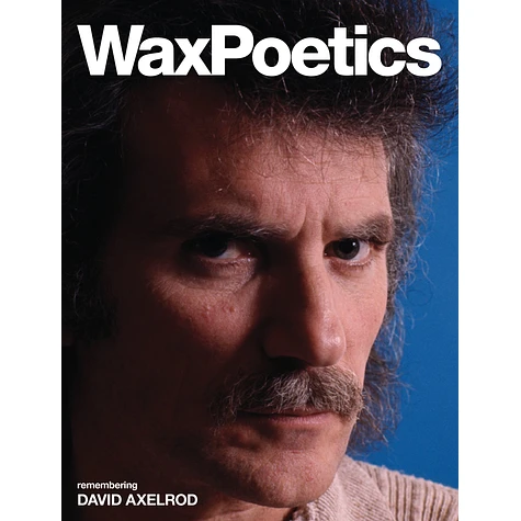 Waxpoetics - Issue 66 - DJ Shadow / David Axelrod