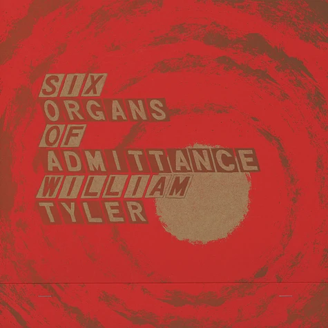 Six Organs of Admittance & William Tyler - Parallelogram A La Carte