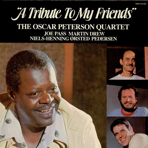 The Oscar Peterson Quartet - A Tribute To My Friends