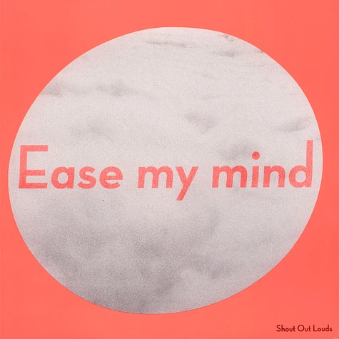 Shout Out Louds - Ease My Mind