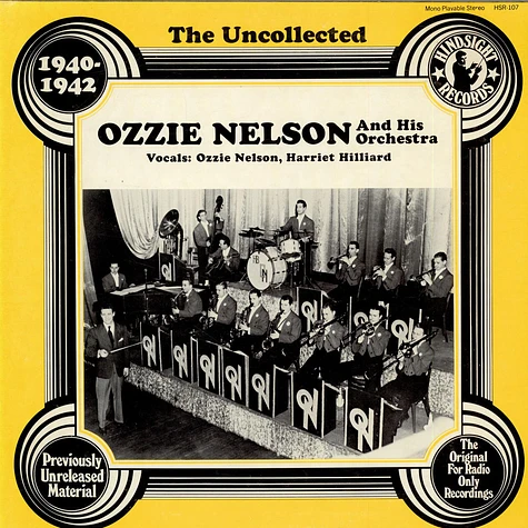 Ozzie Nelson And His Orchestra - The Uncollected Ozzie Nelson And His Orchestra 1940-42