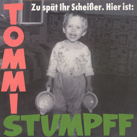 Tommi Stumpff - Zu spät ihr Scheißer
