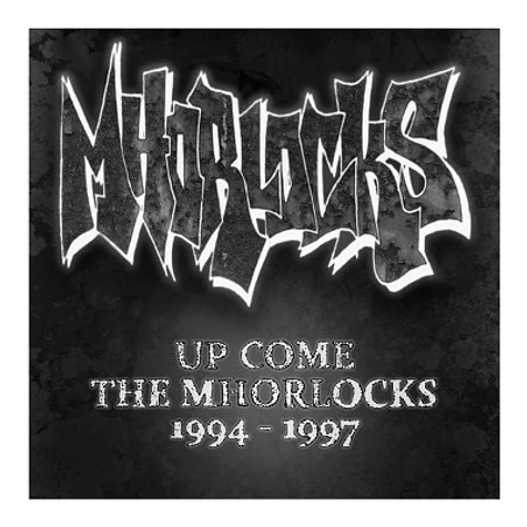 Mhorlocks - Up Come The Mhorlocks 1994 - 1997