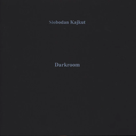 Slobodan Kajkut - Darkroom