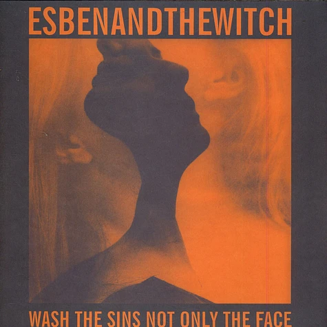 Esben And The Witch - Wash The Sins Not Only The Face