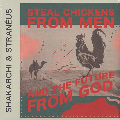 Shakarchi & Stranéus - Steal Chickens From Men And The Future From God