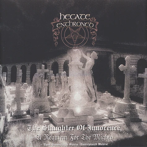 Hecate Enthroned - Saughter Of Innocence + Upon Promeathean Shores