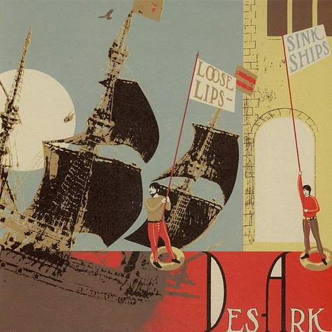 Des Ark - Loose Lips Sink Ships