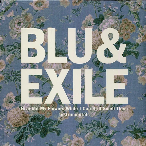 Blu & Exile - Give Me My Flowers While I Can Still Smell Them Instrumentals
