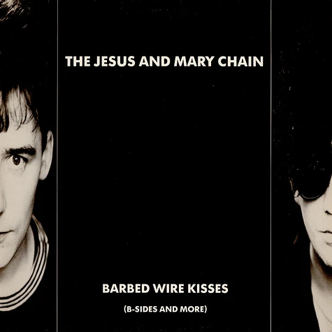 The Jesus And Mary Chain - Barbed Wire Kisses (B-Sides And More)