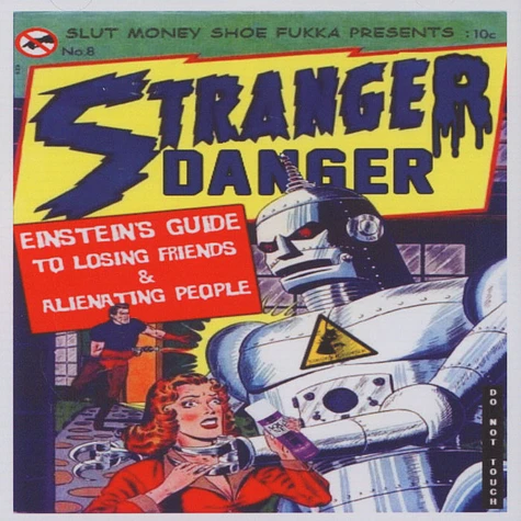 Stranger Danger presents - Einstein's Guide To Losing Friends & Alienating People