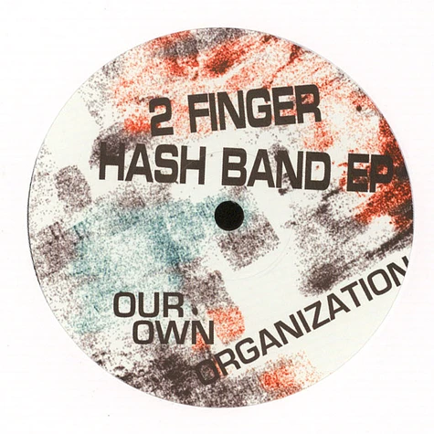 Our Own Organization (Specter & Jose Rico) - 2 Finger Hash Band EP