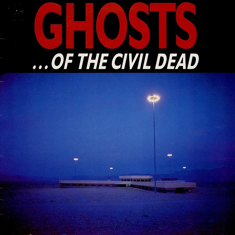 Nick Cave / Mick Harvey / Blixa Bargeld - Ghosts ... Of The Civil Dead