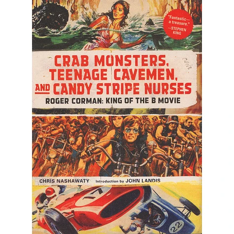 Chris Nahsawaty - Crab Monsters, Teenage Cavemen, And Candy Stripe Nurses - Roger Corman, King Of The B Movie