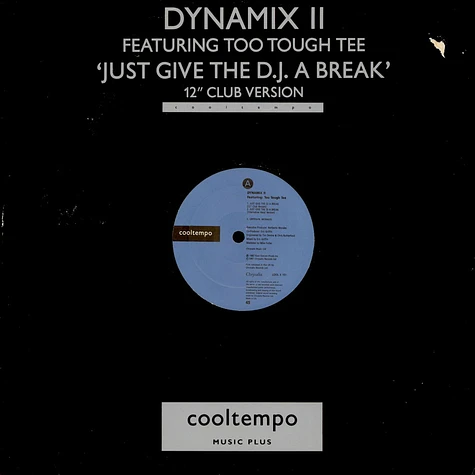Dynamix II Featuring Too Tough Tee - Just Give The DJ A Break