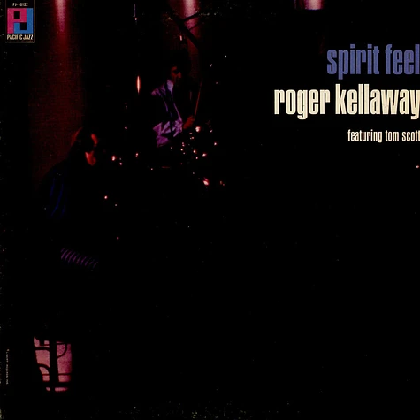Roger Kellaway Featuring Tom Scott - Spirit Feel