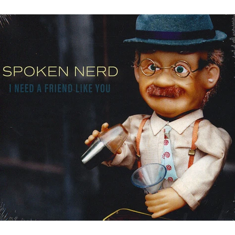 Spoken Nerd - I Need A Friend Like You