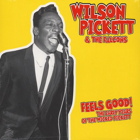 Wilson Pickett - Feels Good: The Early Years Of The Wicked Pickett