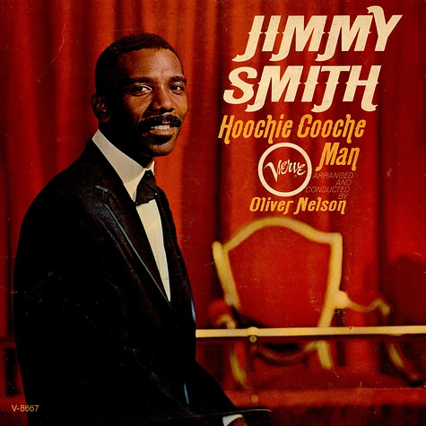 Jimmy Smith Arranged And Conducted By Oliver Nelson - Hoochie Cooche Man