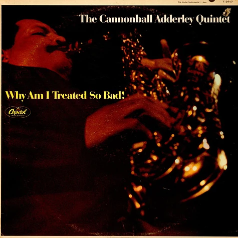 The Cannonball Adderley Quintet - Why Am I Treated So Bad!