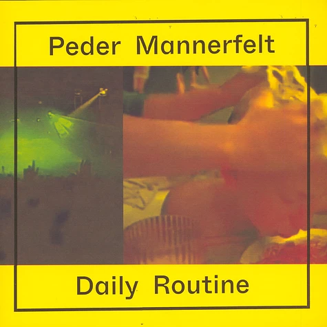 Peder Mannerfelt - Daily Routine