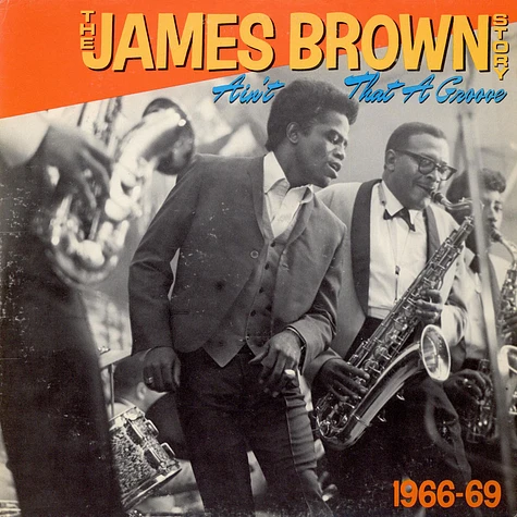 James Brown - The James Brown Story (Ain't That A Groove 1966-1969)