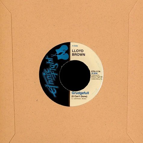 Lloyd Brown, Ethnic Fight Band - Grudgefull (I Can't Done) / Yasso