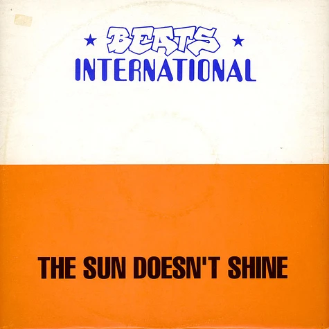 Beats International - The Sun Doesn't Shine