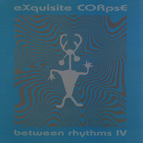 eXquisite CORpsE - Between Rhythms Iv