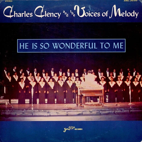 Charles Clency And The Voices Of Melody - He Is So Wonderful To Me