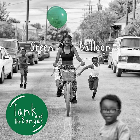 Tank & The Bangas - Green Ballon
