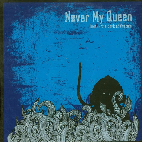 Never My Queen - Lost In The Dark Of The Sea