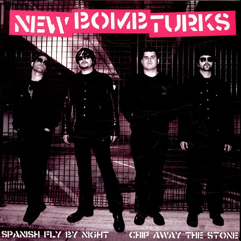 The New Bomb Turks - Spanish Fly By Night / Chip Away The Stone