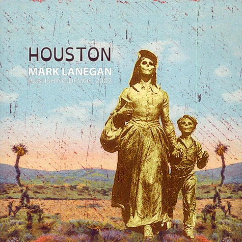 Mark Lanegan - Houston (Publishing Demos 2002)