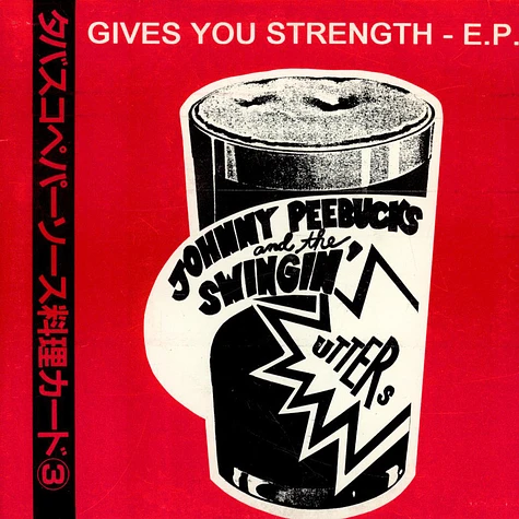 Johnny Peebucks And Swingin' Utters - Gives You Strength - E.P.
