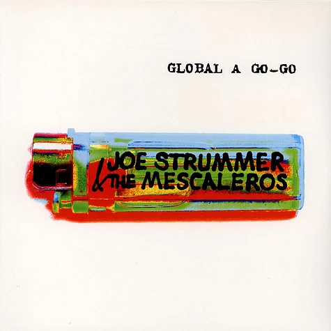 Joe Strummer & The Mescaleros - Global A Go-Go
