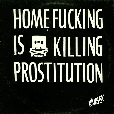 Kiwisex - Homefucking Is Killing Prostitution