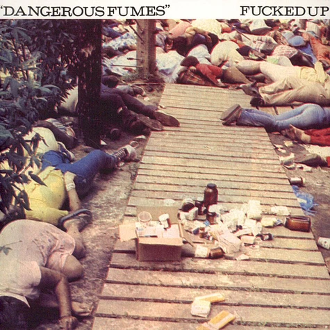 Fucked Up - Dangerous Fumes