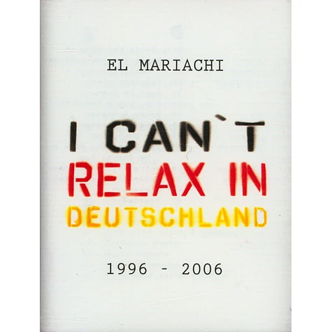 El Mariachi - I Can't Relax In Deutschland