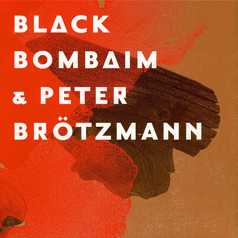 Black Bombaim & Peter Brötzmann - Black Bombaim & Peter Brötzmann