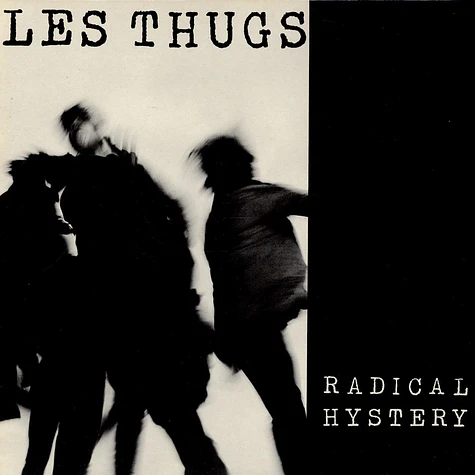 Les Thugs - Radical Hystery