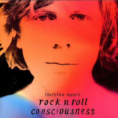 Thurston Moore - Rock N Roll Consciousness