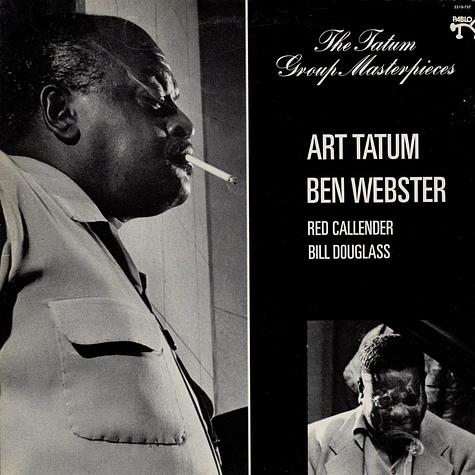 Art Tatum - Ben Webster - Red Callender - Bill Douglass - The Tatum Group Masterpieces