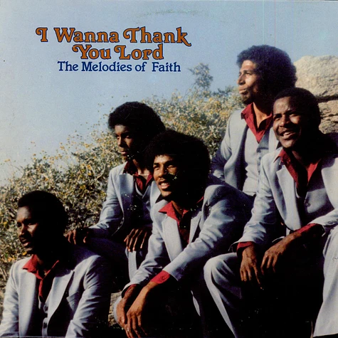 The Melodies Of Faith - I Wanna Thank You Lord