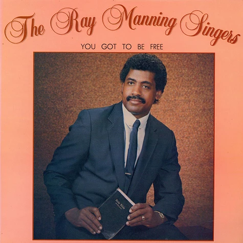 The Ray Manning Singers - You Got To Be Free