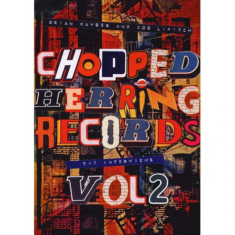 Brian Kayser & Bob Lipitch - Chopped Herring Interviews Volume 2: Daddy-O/Bazarro/Mudd/DJ Stitches