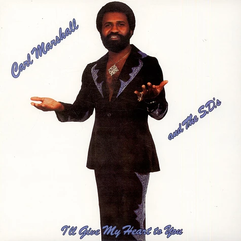 Carl Marshall & The S.D.'S - I'll Give My Heart To You