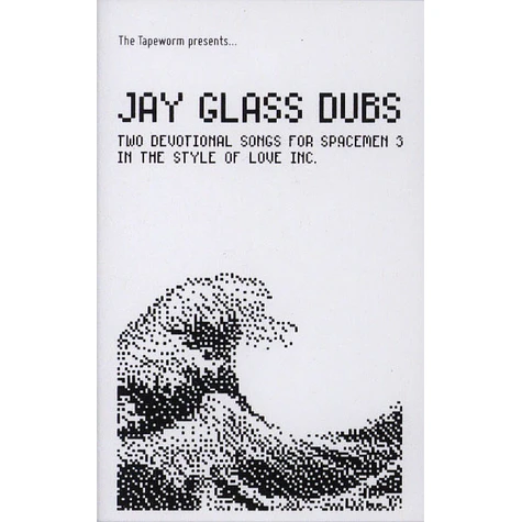 Jay Glass Dubs - Two Devotional Songs For Spacemen 3 In The Style Of Love Inc.