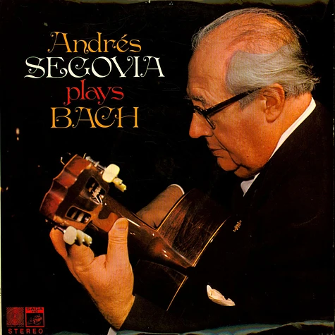 Andrés Segovia, Johann Sebastian Bach - Andrés Segovia Plays Bach